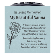 Load image into Gallery viewer, Grey Beautiful Nanna Rose If Flowers Grow In Heaven Memorial Grave Side Flower Vase Pot