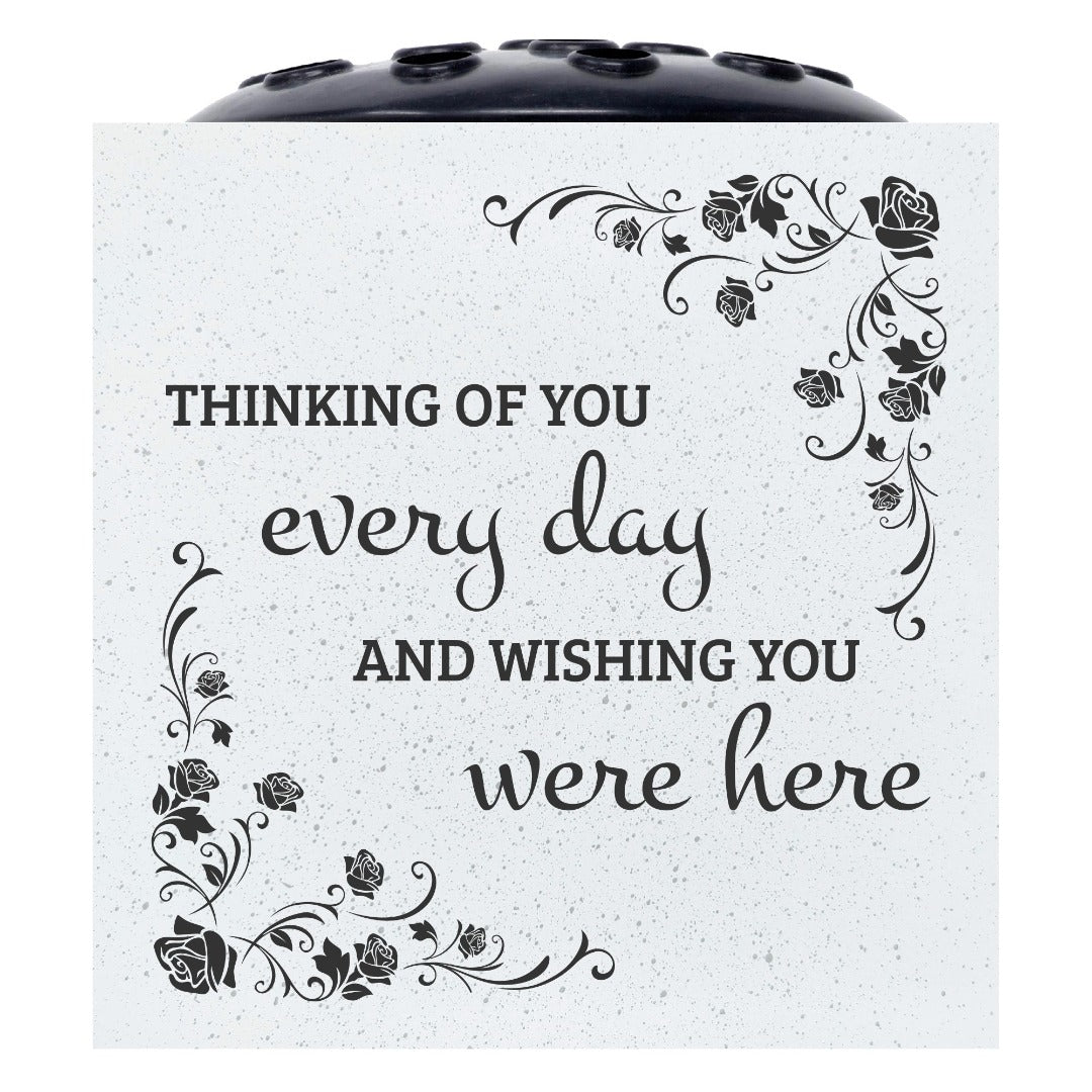 Thinking Of You Every Day Wishing You Were Here Memorial Graveside White Flower Vase