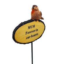 Load image into Gallery viewer, Forever In Our Hearts Mum Robin Bird Memorial Tribute Stick Graveside Flower Garden Plaque