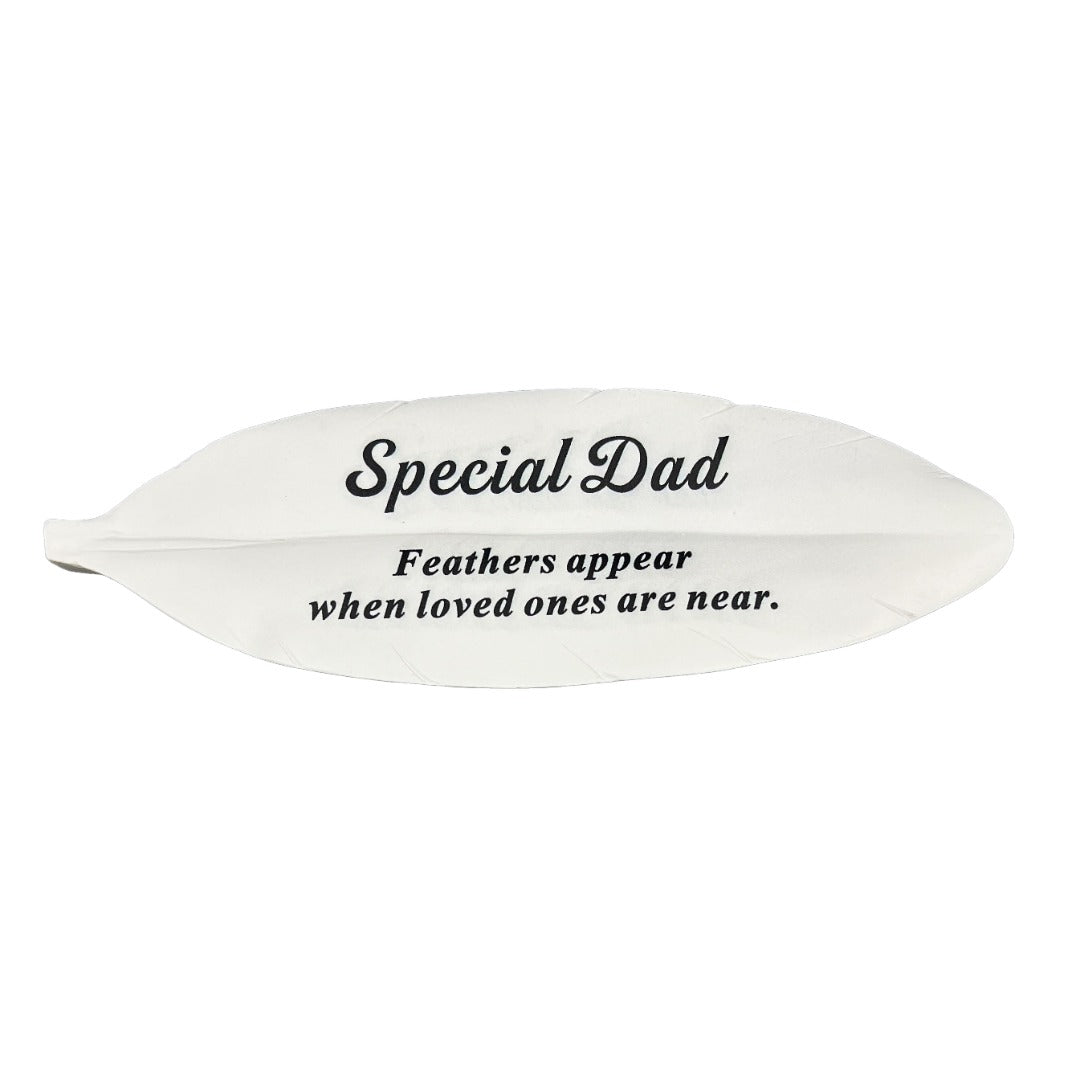 Special Dad Feather Graveside Grave Memorial Ornament Verse Plaque Feathers appear when loved ones are near